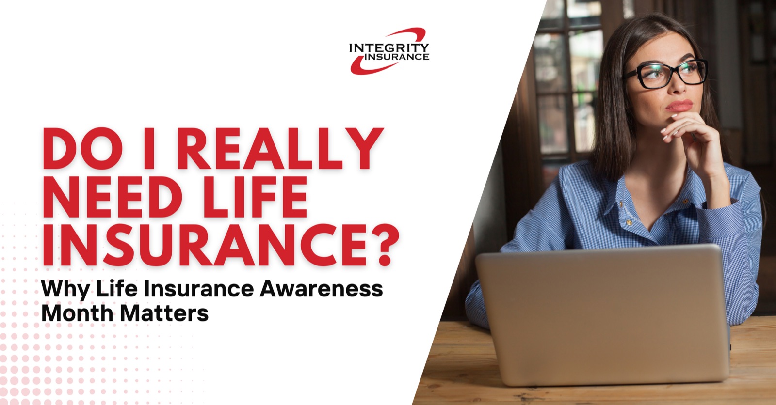 Do I Really Need Life Insurance? Why Life Insurance Awareness Month Matters
